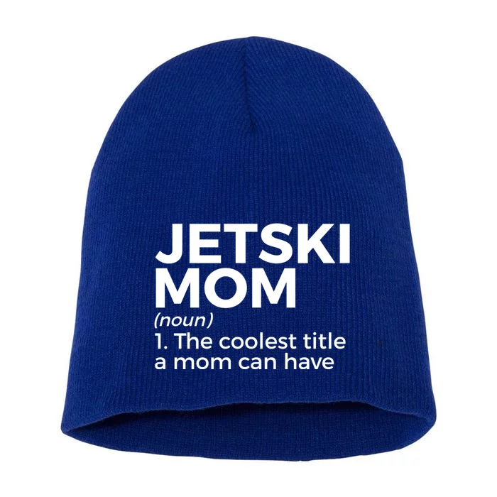 Funny Jetski Mom Definition Jet Skiing Cool Gift Short Acrylic Beanie