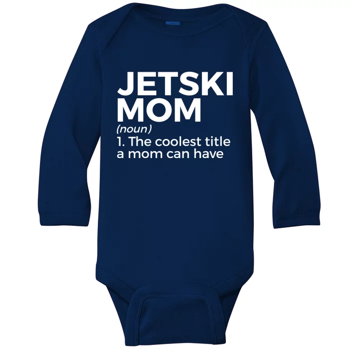 Funny Jetski Mom Definition Jet Skiing Cool Gift Baby Long Sleeve Bodysuit