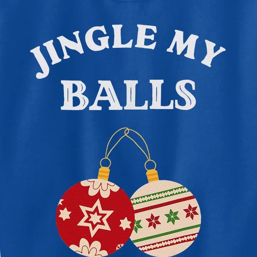 Funny Jingle My Balls Shake My Presents Fun Couples Christmas Kids Sweatshirt