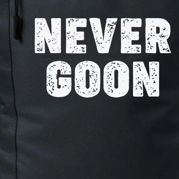 Funny Joke Never Goon Quote Humor Design Gym Daily Commute Backpack