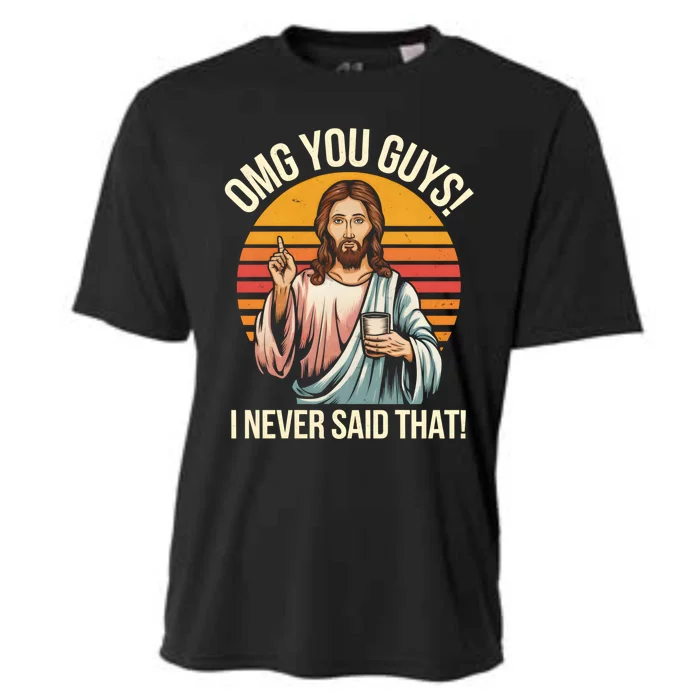 Funny Jesus Omg You Guys I Never Said That Cooling Performance Crew T-Shirt