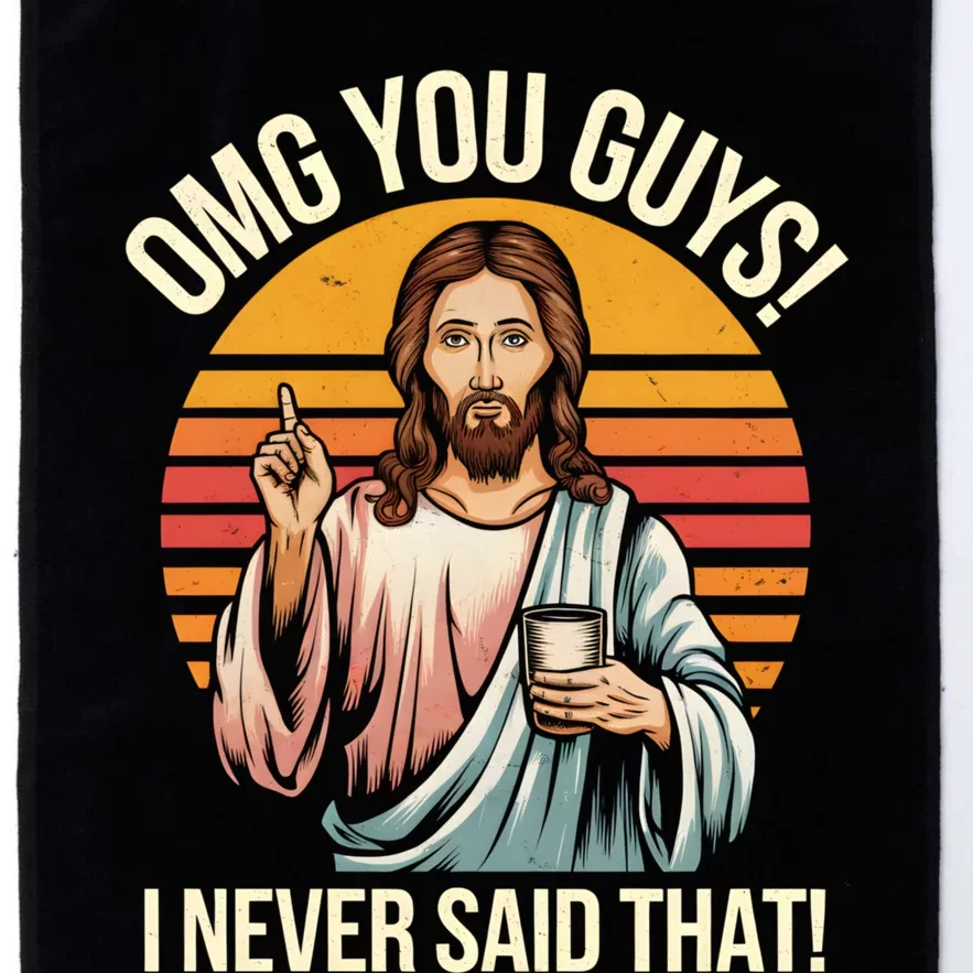 Funny Jesus Omg You Guys I Never Said That Platinum Collection Golf Towel