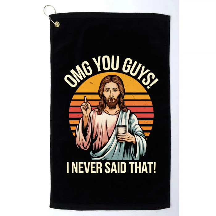 Funny Jesus Omg You Guys I Never Said That Platinum Collection Golf Towel