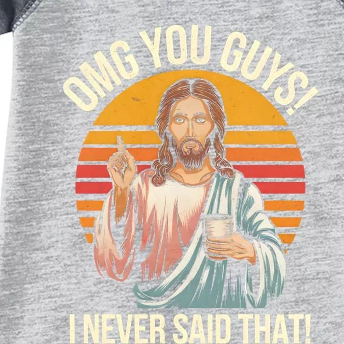 Funny Jesus Omg You Guys I Never Said That Infant Baby Jersey Bodysuit