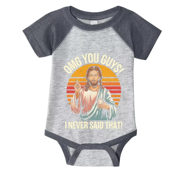 Funny Jesus Omg You Guys I Never Said That Infant Baby Jersey Bodysuit