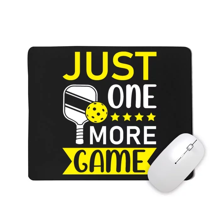 Funny Just One More Game Gift For Sport Fan Pickleball Team Mousepad