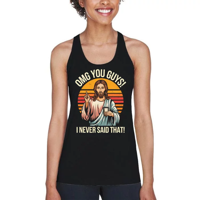 Funny Jesus Omg You Guys I Never Said That Women's Racerback Tank