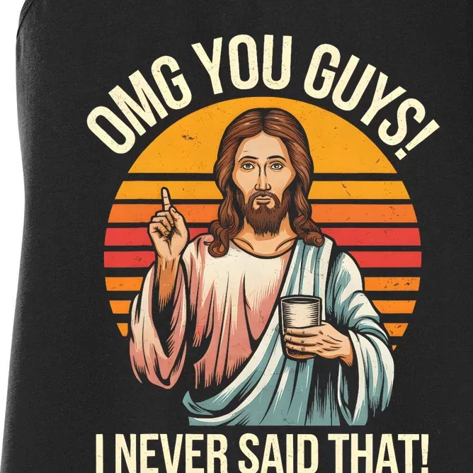 Funny Jesus Omg You Guys I Never Said That Women's Racerback Tank