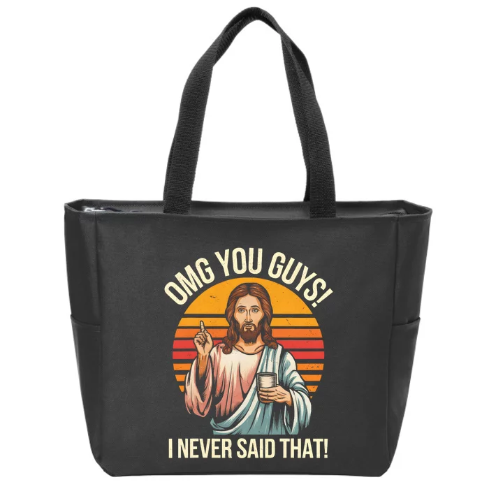 Funny Jesus Omg You Guys I Never Said That Zip Tote Bag