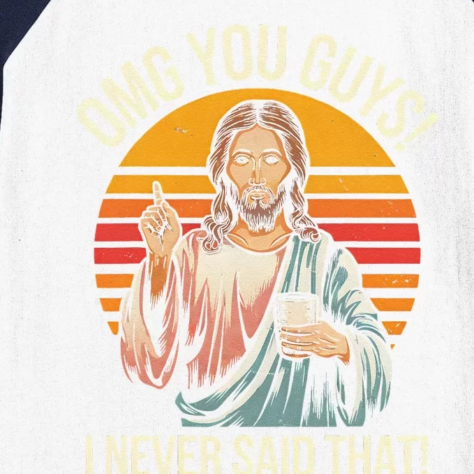 Funny Jesus Omg You Guys I Never Said That Gift Baseball Sleeve Shirt