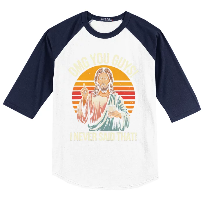 Funny Jesus Omg You Guys I Never Said That Gift Baseball Sleeve Shirt