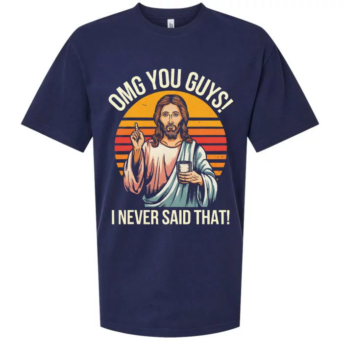 Funny Jesus Omg You Guys I Never Said That Gift Sueded Cloud Jersey T-Shirt