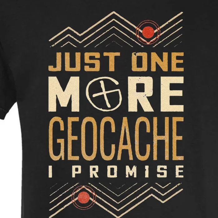 Funny Just One More Geocache I Promise Garment-Dyed Heavyweight T-Shirt