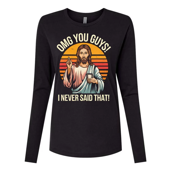 Funny Jesus Omg You Guys I Never Said That Womens Cotton Relaxed Long Sleeve T-Shirt