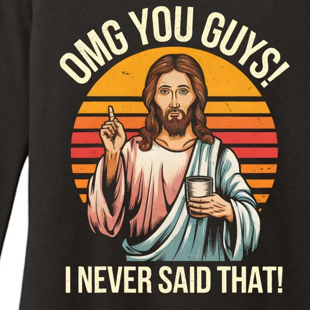 Funny Jesus Omg You Guys I Never Said That Womens CVC Long Sleeve Shirt