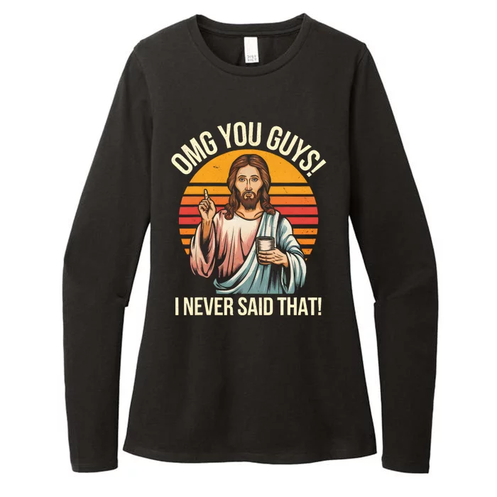 Funny Jesus Omg You Guys I Never Said That Womens CVC Long Sleeve Shirt