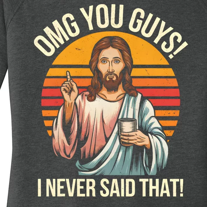 Funny Jesus Omg You Guys I Never Said That Women's Perfect Tri Tunic Long Sleeve Shirt