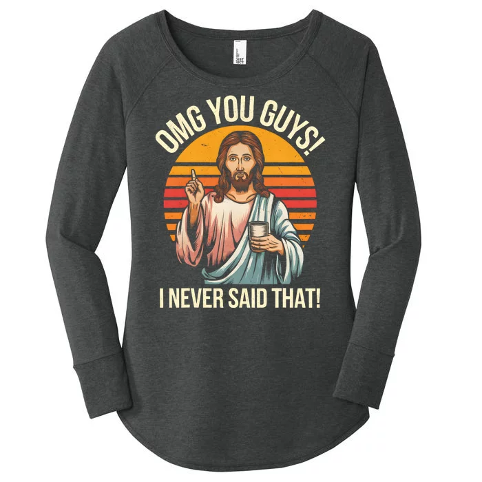 Funny Jesus Omg You Guys I Never Said That Women's Perfect Tri Tunic Long Sleeve Shirt