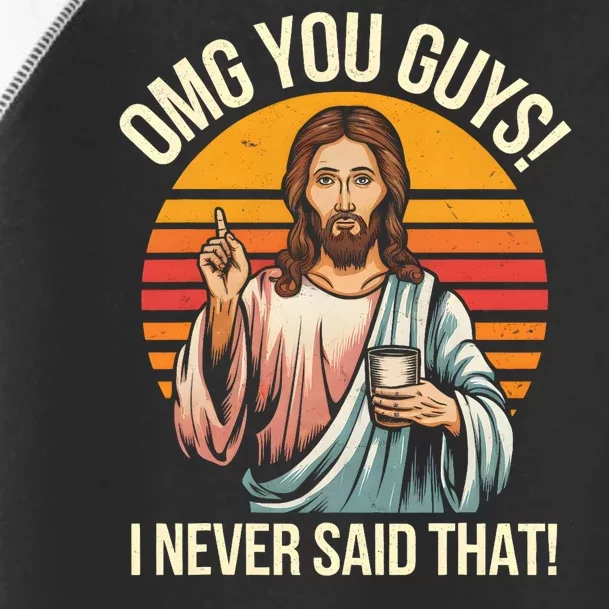 Funny Jesus Omg You Guys I Never Said That Toddler Fine Jersey T-Shirt