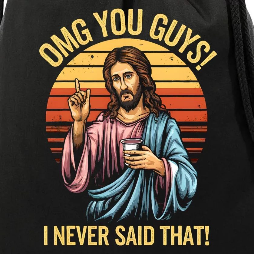 Funny Jesus Omg You Guys I Never Said That Drawstring Bag