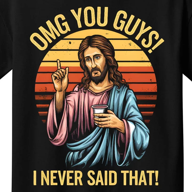 Funny Jesus Omg You Guys I Never Said That Kids T-Shirt