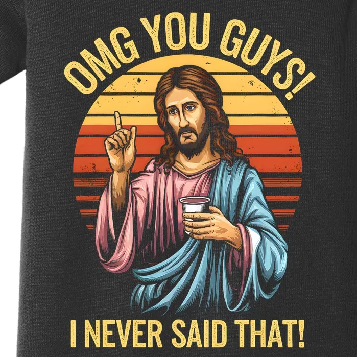 Funny Jesus Omg You Guys I Never Said That Baby Bodysuit