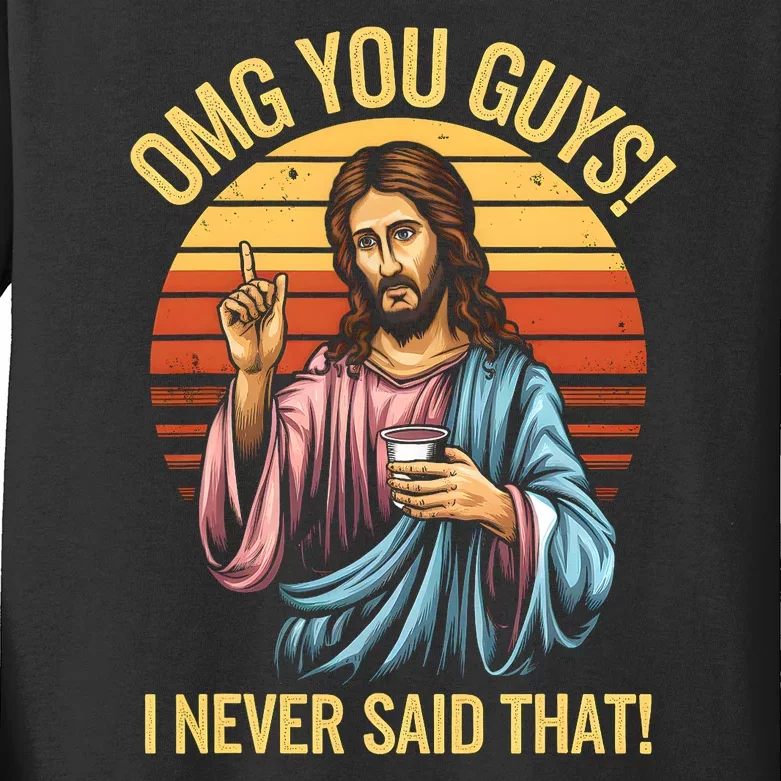 Funny Jesus Omg You Guys I Never Said That Kids Long Sleeve Shirt