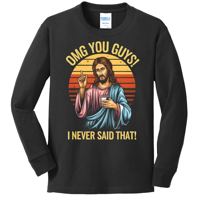 Funny Jesus Omg You Guys I Never Said That Kids Long Sleeve Shirt