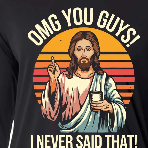 Funny Jesus Omg You Guys I Never Said That Cooling Performance Long Sleeve Crew