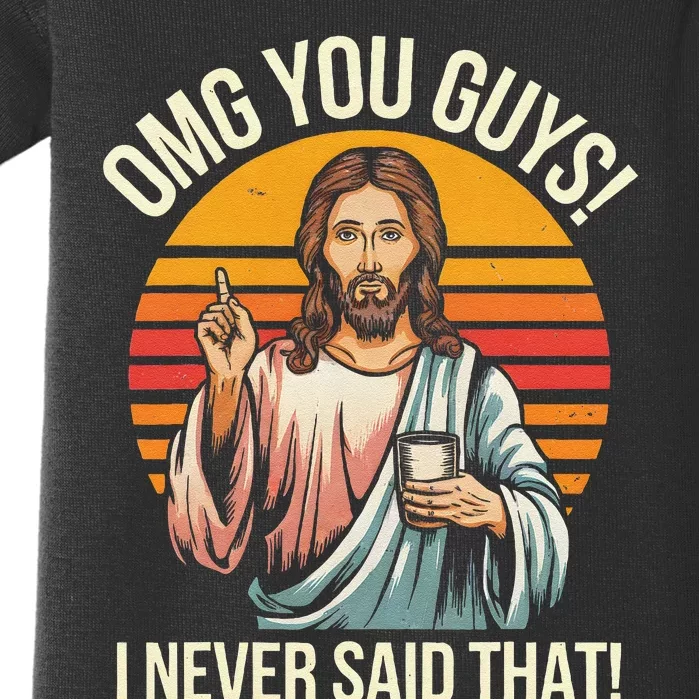 Funny Jesus Omg You Guys I Never Said That Baby Bodysuit