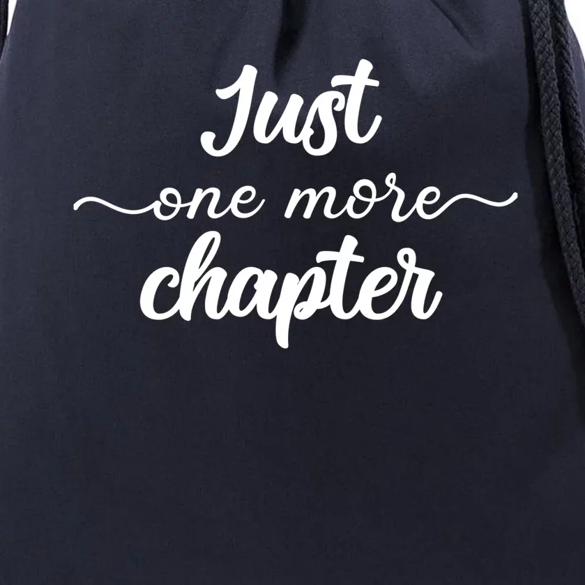 Funny Just One More Chapter Book Booklover Bookworm Nerd Cool Gift Drawstring Bag