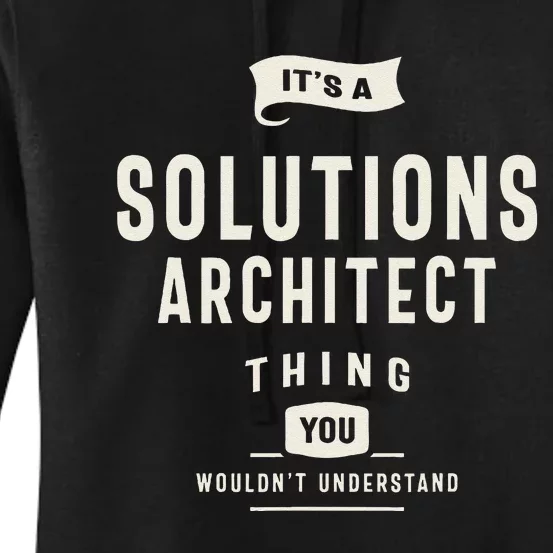 Funny Job Occupation Solutions Architect Women's Pullover Hoodie