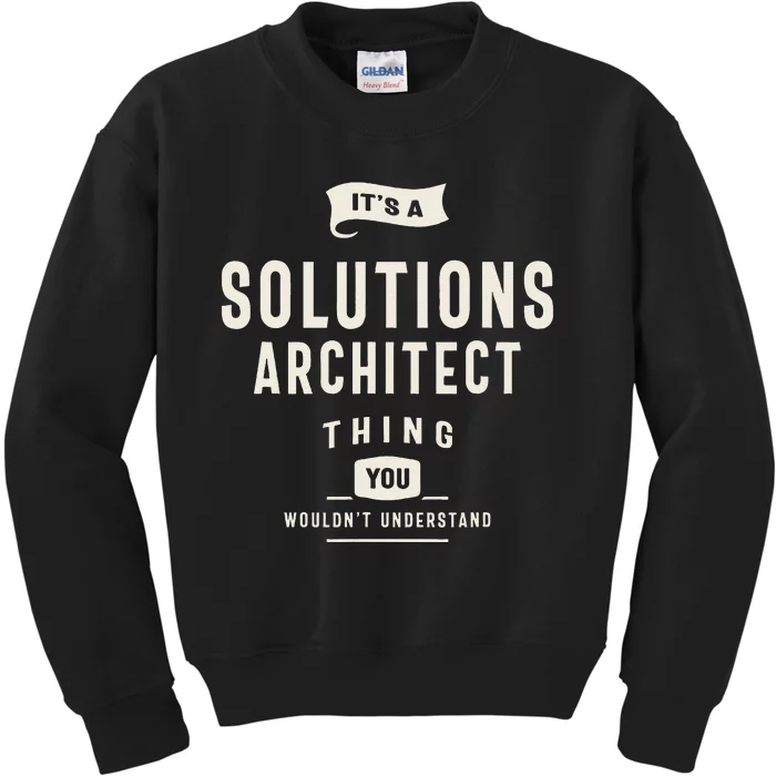 Funny Job Occupation Solutions Architect Kids Sweatshirt