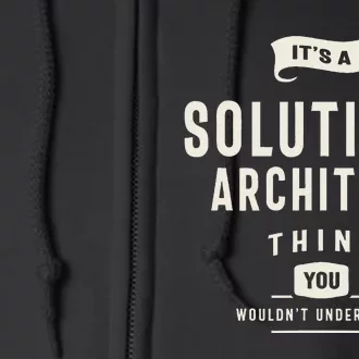 Funny Job Occupation Solutions Architect Full Zip Hoodie