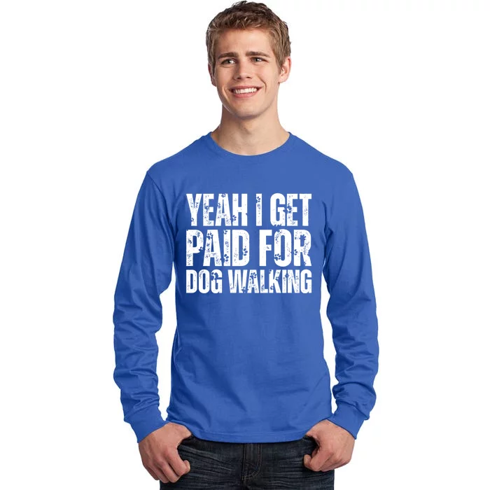 Funny Joke Pet Owner Humor Dog Walker Dog Lovers Gift Tall Long Sleeve T-Shirt