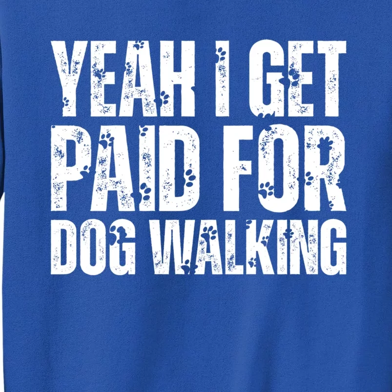 Funny Joke Pet Owner Humor Dog Walker Dog Lovers Gift Tall Sweatshirt