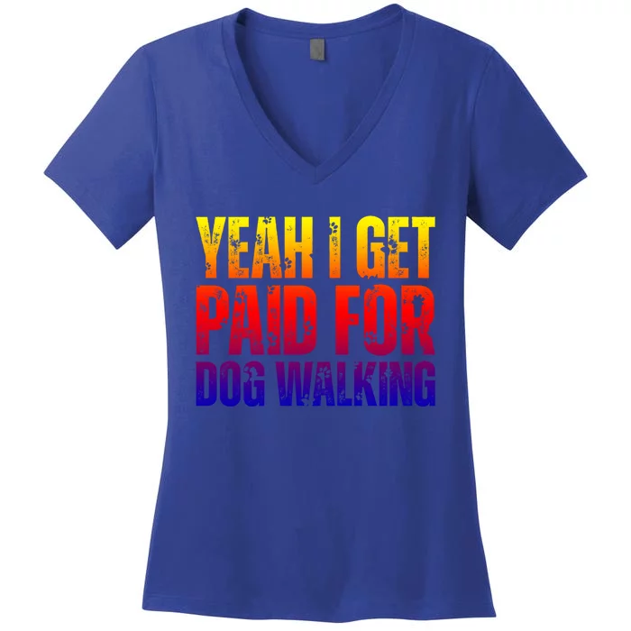 Funny Joke Pet Owner Humor Dog Walker Dog Lovers Meaningful Gift Women's V-Neck T-Shirt