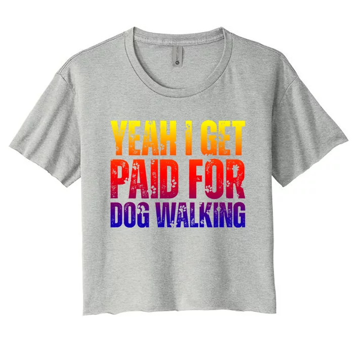 Funny Joke Pet Owner Humor Dog Walker Dog Lovers Meaningful Gift Women's Crop Top Tee