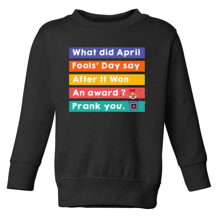 Funny jokes quote for fool's day quote for April fool's day Toddler Sweatshirt