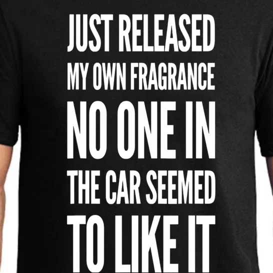 Funny Just Released My Own Fragrance And Nobody Likes It Meaningful Gift Pajama Set