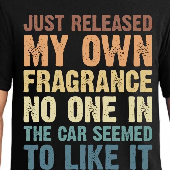 Funny Just Released My Own Fragrance And Nobody Likes It Gift Pajama Set