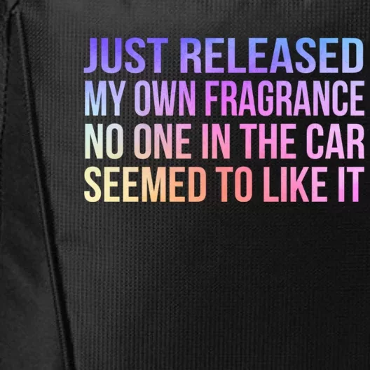 Funny Just Released My Own Fragrance And Nobody Likes It Gift City Backpack