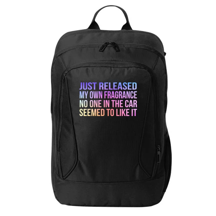 Funny Just Released My Own Fragrance And Nobody Likes It Gift City Backpack