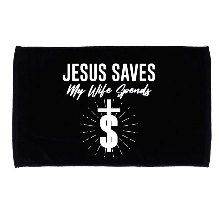 Funny Jesus Saves My Wife Spends Microfiber Hand Towel