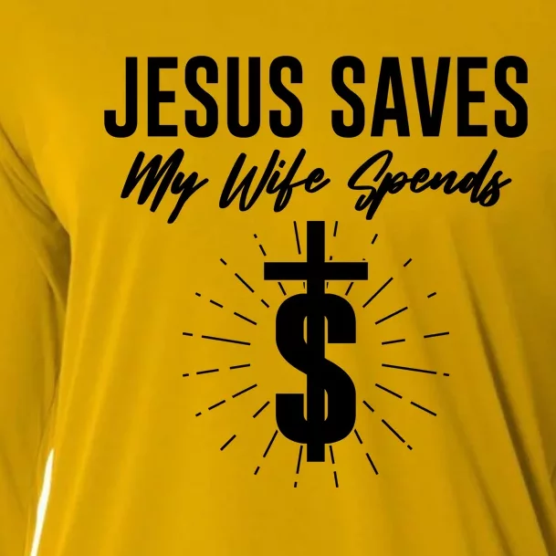 Funny Jesus Saves My Wife Spends Cooling Performance Long Sleeve Crew