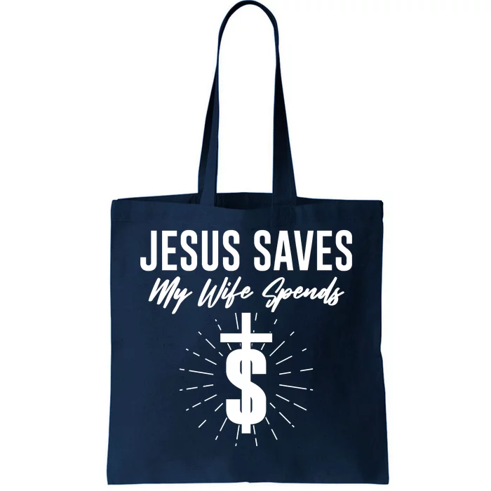 Funny Jesus Saves My Wife Spends Tote Bag