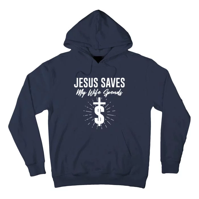 Funny Jesus Saves My Wife Spends Tall Hoodie