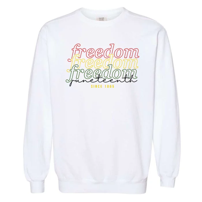 Freedom Juneteenth Since 1865 Garment-Dyed Sweatshirt