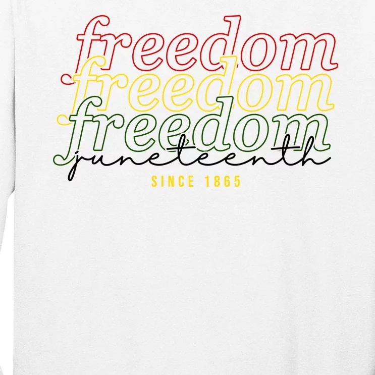 Freedom Juneteenth Since 1865 Long Sleeve Shirt