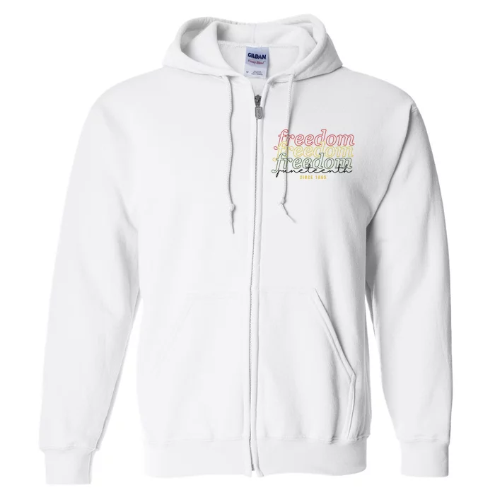 Freedom Juneteenth Since 1865 Full Zip Hoodie